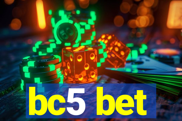 bc5 bet