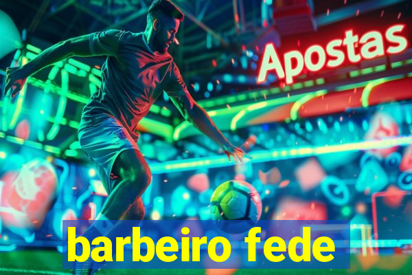 barbeiro fede