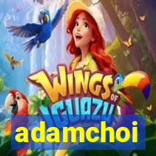 adamchoi