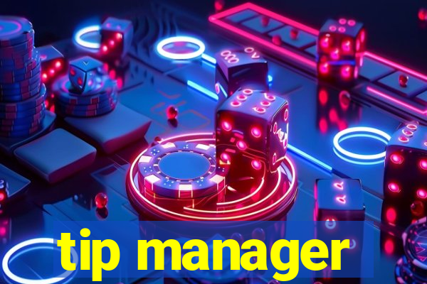 tip manager