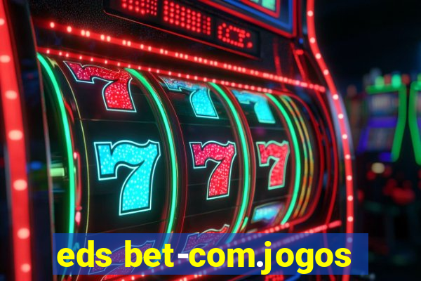 eds bet-com.jogos