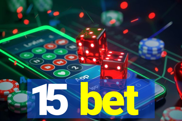 15 bet