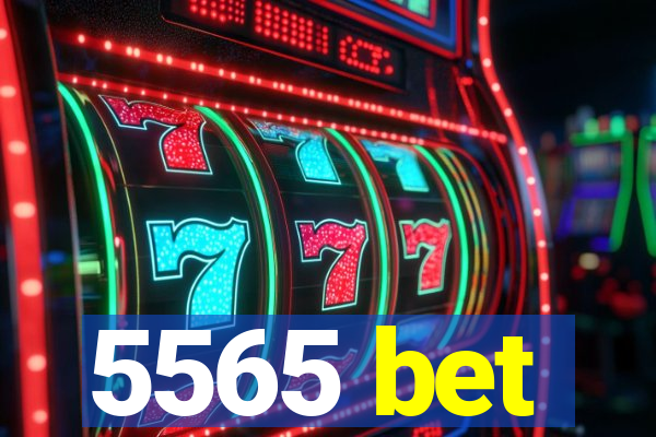 5565 bet