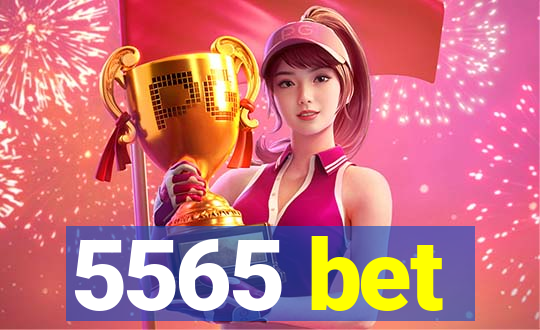 5565 bet