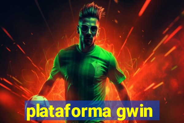 plataforma gwin