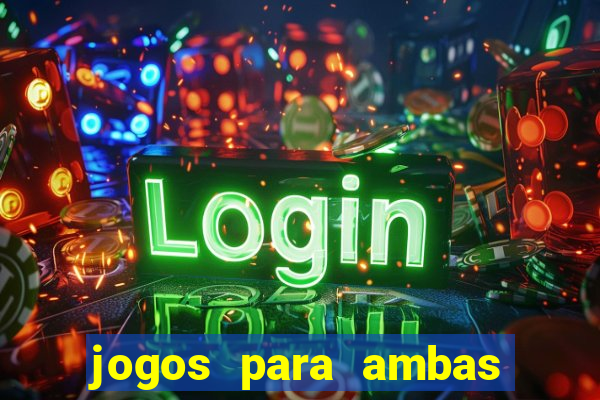 jogos para ambas marcam hoje