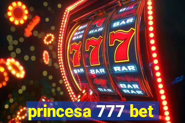 princesa 777 bet