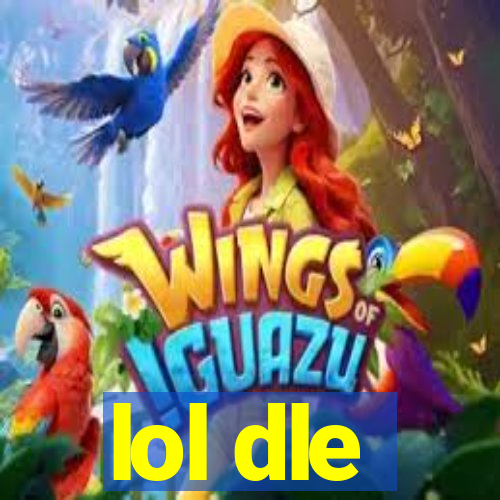 lol dle