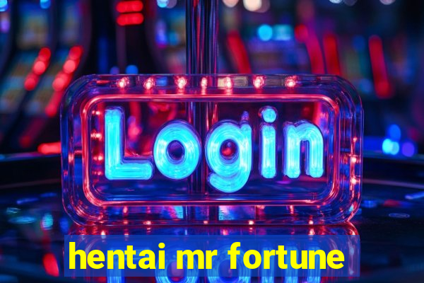 hentai mr fortune