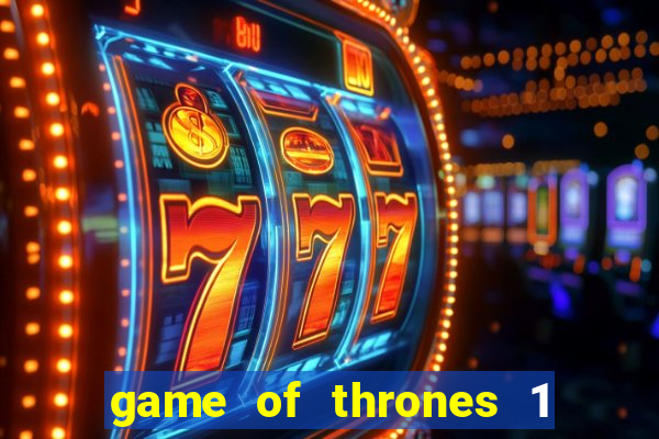 game of thrones 1 temporada online