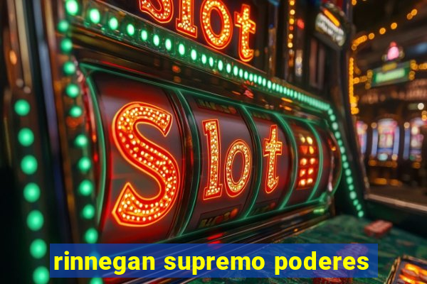 rinnegan supremo poderes