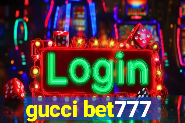 gucci bet777