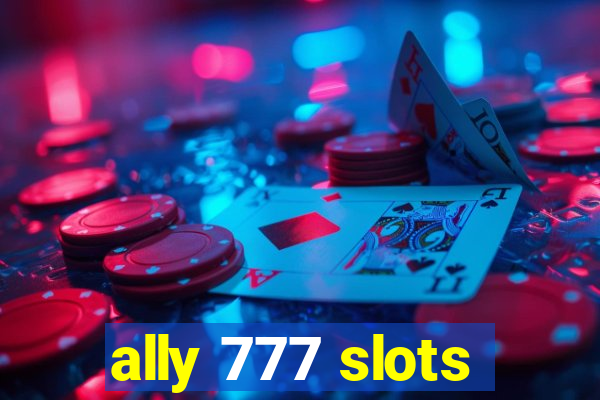 ally 777 slots