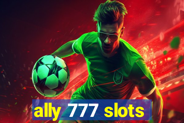 ally 777 slots