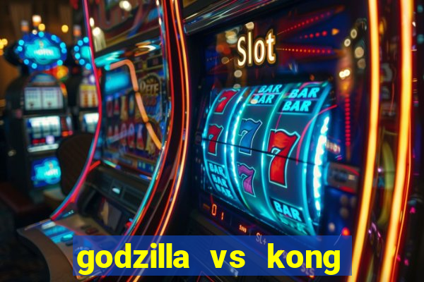 godzilla vs kong filme completo dublado topflix