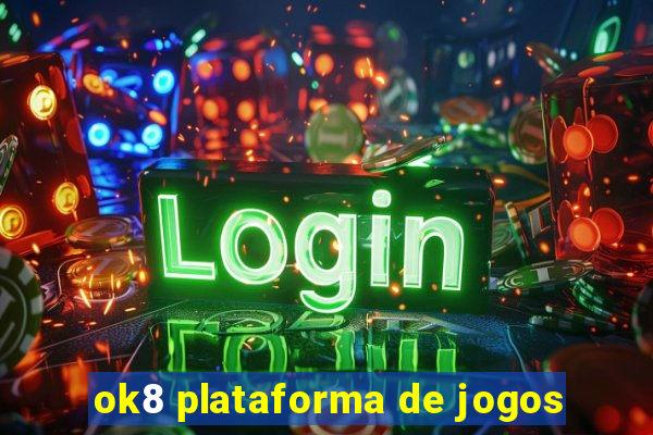 ok8 plataforma de jogos