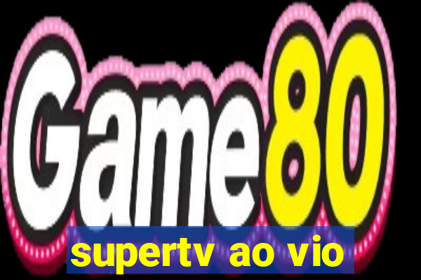 supertv ao vio
