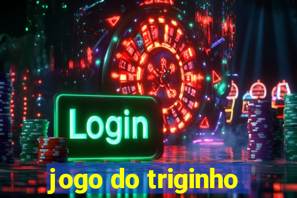 jogo do triginho