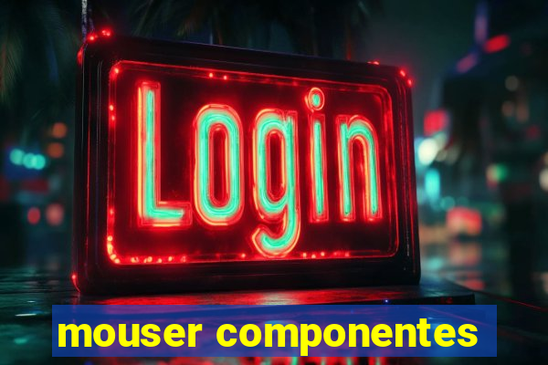 mouser componentes