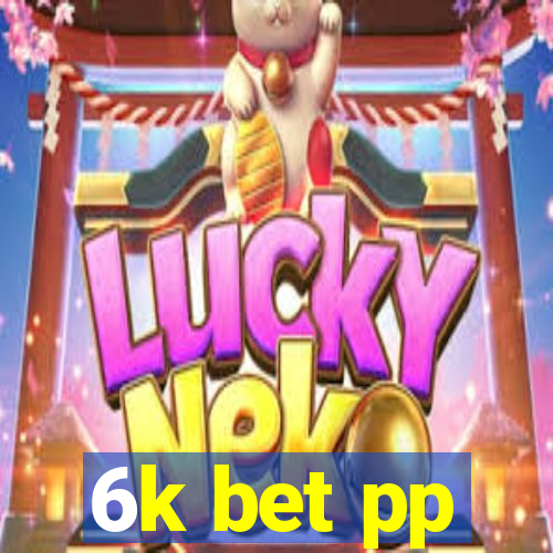 6k bet pp