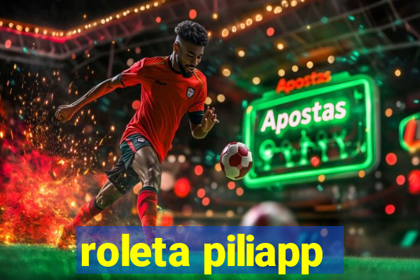roleta piliapp