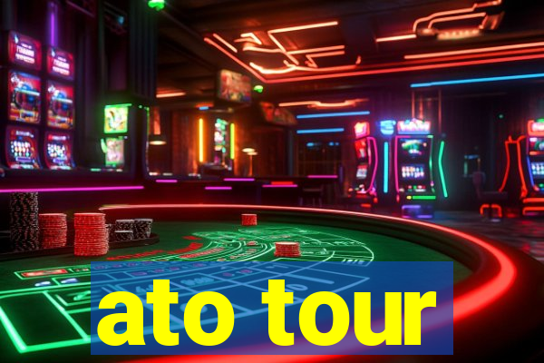 ato tour