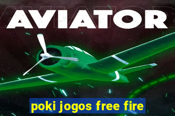 poki jogos free fire