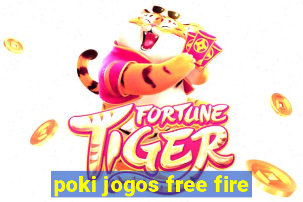 poki jogos free fire