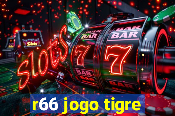 r66 jogo tigre