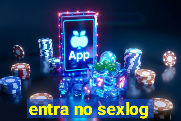 entra no sexlog