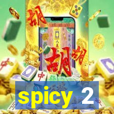 spicy 2