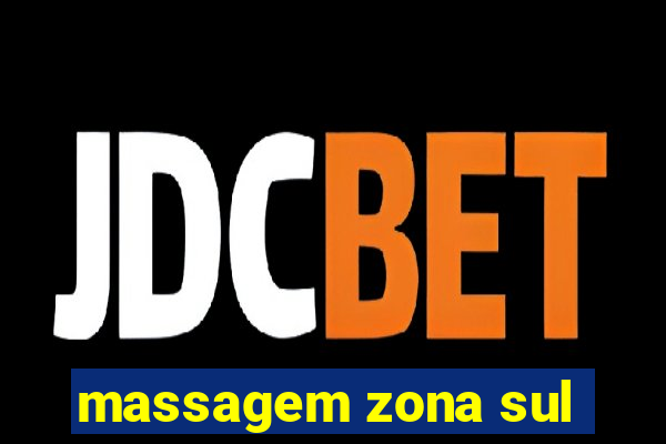 massagem zona sul