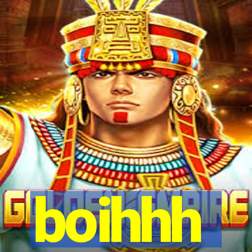 boihhh