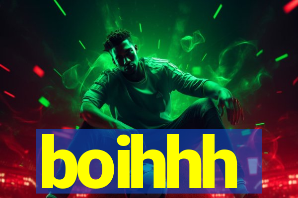boihhh