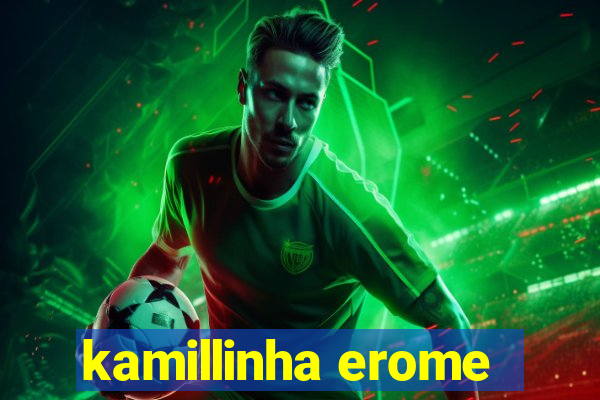 kamillinha erome