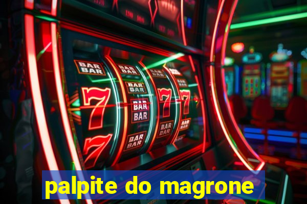 palpite do magrone