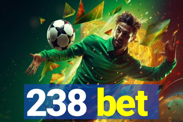 238 bet