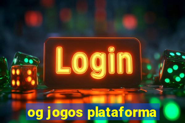 og jogos plataforma