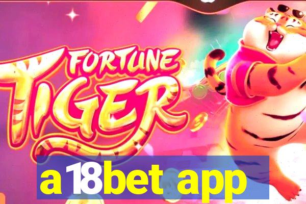 a18bet app