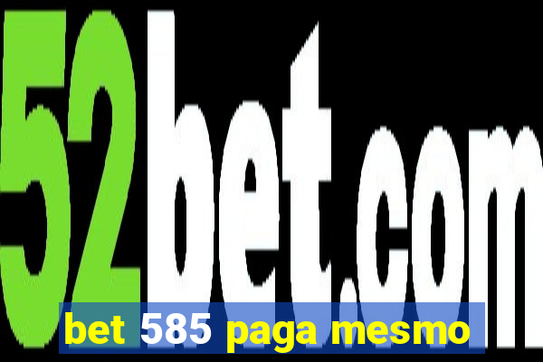 bet 585 paga mesmo