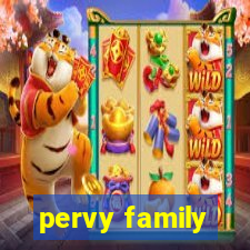 pervy family