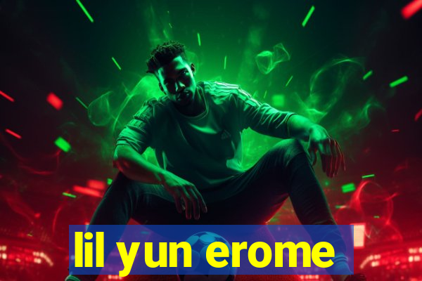 lil yun erome