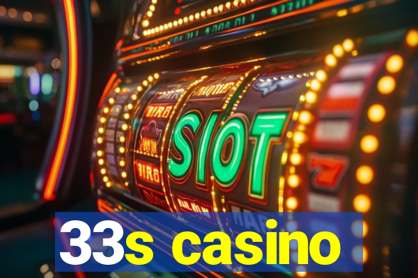 33s casino