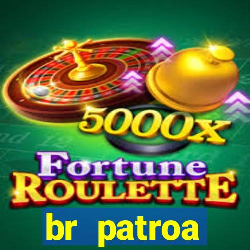 br patroa plataforma jogo online