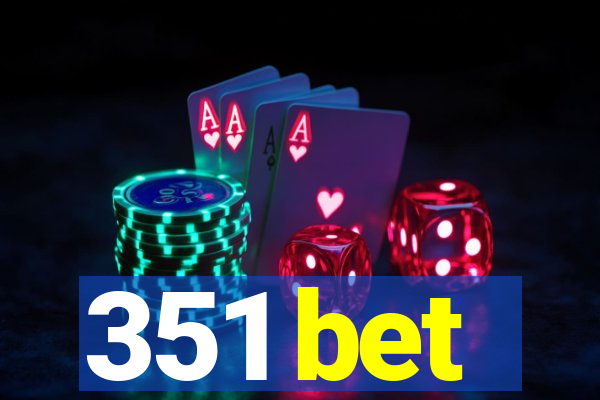 351 bet