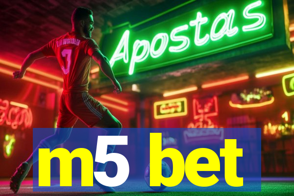 m5 bet