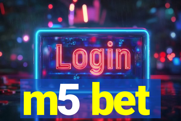 m5 bet