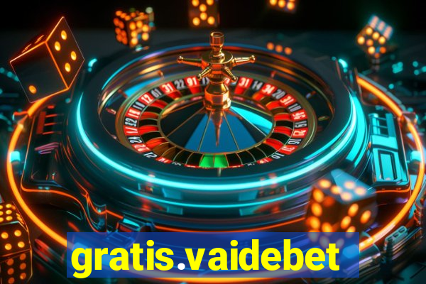 gratis.vaidebet
