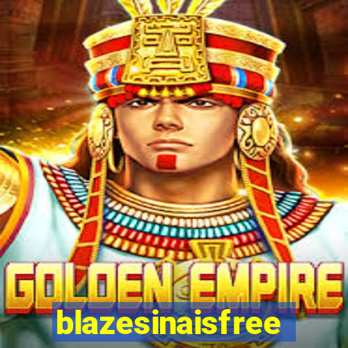 blazesinaisfree