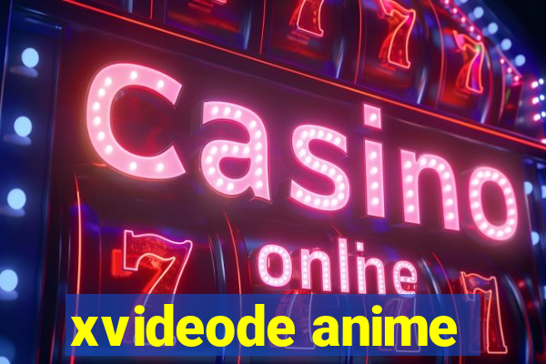 xvideode anime